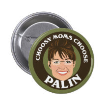 Choosy Moms Choose Palin Pinback Buttons