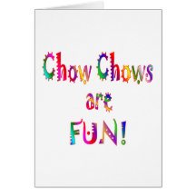 Chow Chows are Fun Card