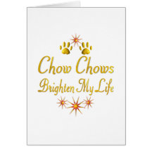 Chow Chows Brighten My Life Cards