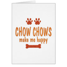 Chow Chows Make Me Happy Card