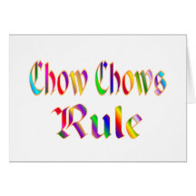 Chow Chows Rule Greeting Cards