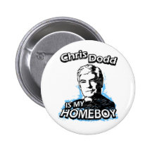Chris Dodd is my homeboy Pins