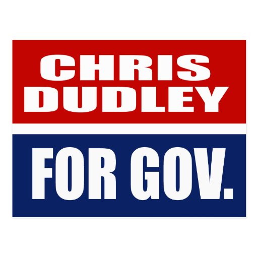 CHRIS DUDLEY FOR GOVERNOR POST CARD