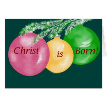 CHRIST  IS BORN GREETING CARD