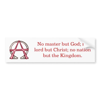 Christian Anarchy Bumper Stickers by maxeusafire