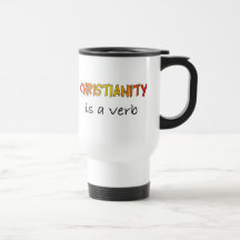 Christianity is a verb coffee mug