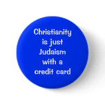 "Christianity is just Judaism with a credit card"