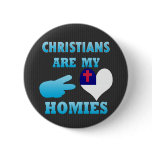 Christians are my Homies Pins