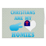 Christians are my Homies Greeting Card