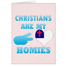 Christians are my Homies Card