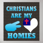 Christians are my Homies posters