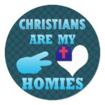 Christians are my Homies Round Stickers