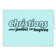 Christians are not perfect just forgiven card
