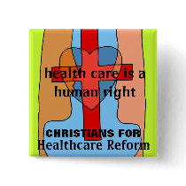 CHRISTIANS FOR healthcare reform Pinback Buttons