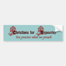 Christians for Hypocrisy Bumper Stickers