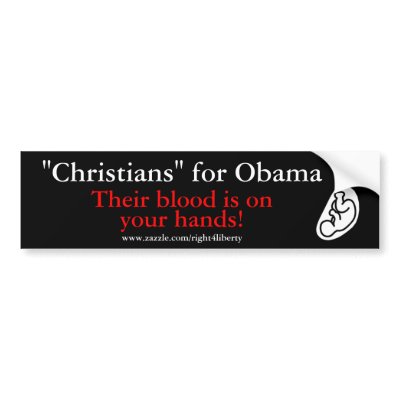 "Christians" for Obama, Their blood is ... Bumper Sticker by right4liberty