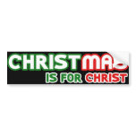 Christmas is for Jesus Christ Christians Unite bumper stickers
