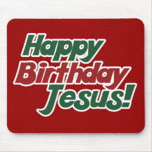 Christmas is Jesus Birthday Mouse Pads