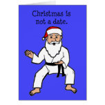 Christmas Is Not A Date Cards Black Belt Santa