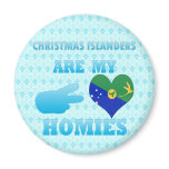 Christmas Islanders are my Homies Refrigerator Magnet