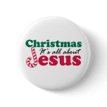 Christmas - It's all about Jesus Pinback Buttons