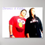 Chronic & Kibby poster posters