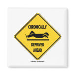 Chronically (Sleep) Deprived Ahead Sign (Humour)