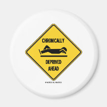 Chronically (Sleep) Deprived Ahead Sign (Humour) Magnets