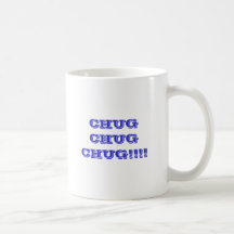 CHUG CHUG CHUG!!!! MUGS