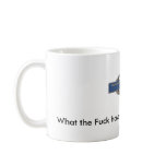 CIB, What the Fuck have you done with your life? Coffee Mug