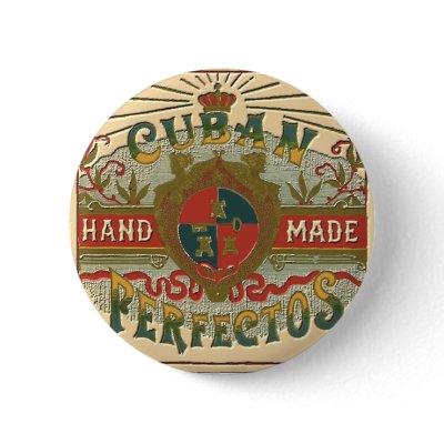 Cigar Ad: Cuban Perfectos Button by cowboyannie