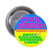 Civil Disobedience Pinback Button