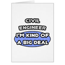 Civil Engineer...Kind of a Big Deal Greeting Card