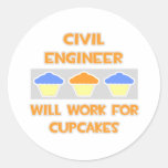 Civil Engineer ... Will Work For Cupcakes Round Sticker