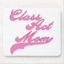 Class Act Mom Mouse Mat