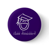 Class Dismissed Graduation Products Pinback Button