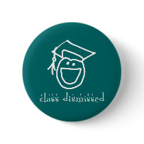 Class Dismissed Graduation Products Pin