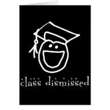 Class Dismissed Graduation Products Card