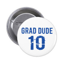 Class of 2010 GRAD DUDE Pins
