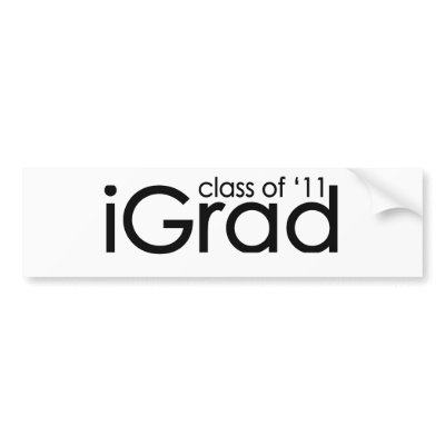 Class of 2011 igrad 2011 bumper stickers by worldsfair