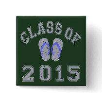 Class Of 2015 Flip Flop Grey - Blue 2 Pinback Button