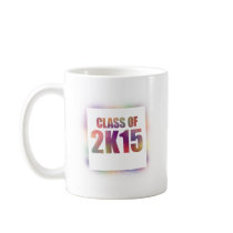 class of 2k15, class of 2015 coffee mug
