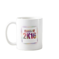 class of 2k16, class of 2016 coffee mugs