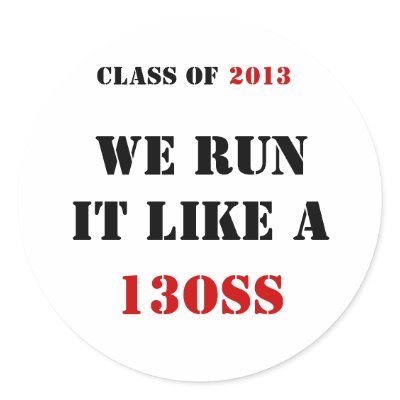 CLASS OF , WE RUN IT LIKE A , 13OSS, 2013 STICKER by misscutie1970