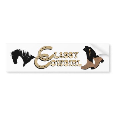 Classy Cowgirl BUMPER STICKER by RanchLady