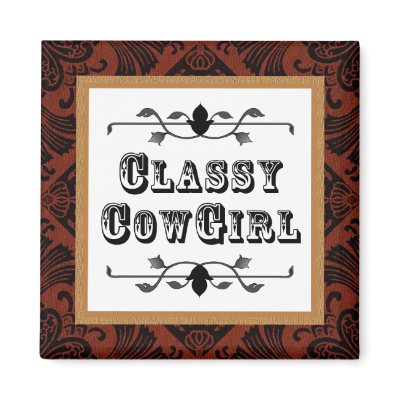 Classy Cowgirl  Western Vintage style magnet by RanchLady