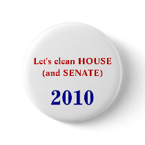 Clean House and Senate 2010 Pinback Button