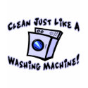 Clean Like A Washing Machine t-shirts