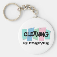 Cleaning Is Forever Keychains