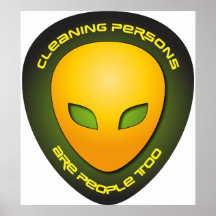 Cleaning Persons Are People Too Posters